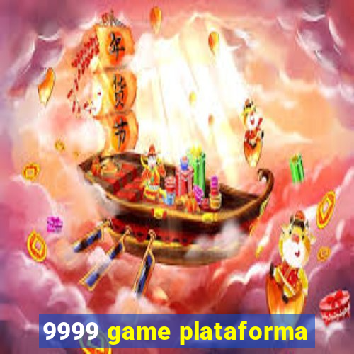 9999 game plataforma